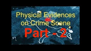 Collection of Physical Evidence at Crime Scene