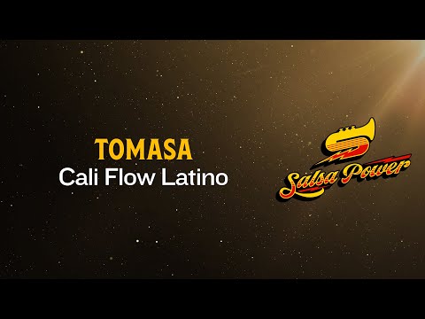 Tomasa, Cali Flow Latino - Video Letra - Salsa Power