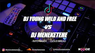 DJ YOUNG WILD AND FREE X DJ MENEKETEHE TIKTOK VIRAL 2022 - PENDIARMANDA