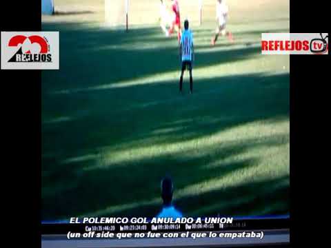 EL GOL ANULADO A UNION POR OFF SIDE