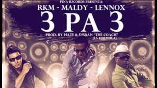 RKM, Maldy, and Lennox - 3 Pa 3 (La Formula) [Official Audio]