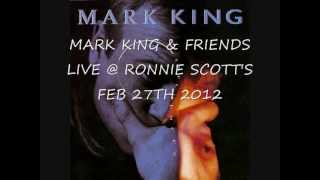 #1 Mark King & Friends live @ Ronnie Scott's 27.02.2012 THE ESSENTIAL