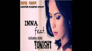 Inna feat Alexandra Burke- Tonight (Rick Bass Ultra Mash Mix)