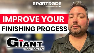 "Improve Your Finishing Process" by Giant Finishing