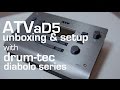 ATV aD5 unboxing, first setup