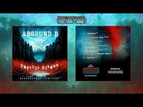 Abgrund B - Psychic Miasma (Full Album) Darkpsy - Dark Psychedelic Trance [Horrordelic 2023]
