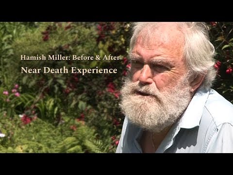 NDE Hamish Miller: Before & After Near Death Experience - High Quality #NDE