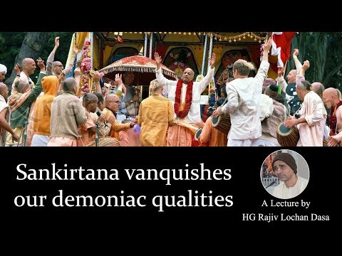 Sankirtana vanquishes our demonic qualities (SB.3.17.23-27)