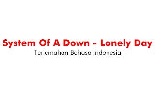 System Of A Down - Lonely Day Lirik dan Terjemahan Bahasa Indonesia