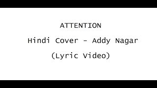 Attention Hindi Cover - Addy Nagar (Lyric Video) 2
