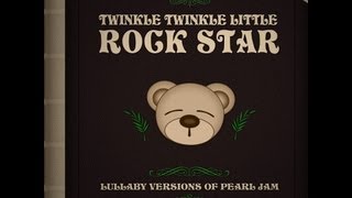 Just Breathe Lullaby Versions of Pearl Jam by Twinkle Twinkle Little Rock Star
