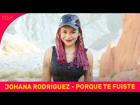 JOHANA RODRIGUEZ - POR QUE TE FUISTE