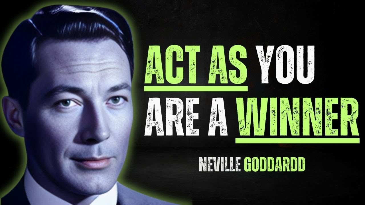 NEVILLE GODDARD: Act As If You Are the Winner