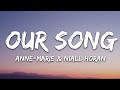 Anne-Marie & Niall Horan - Our Song (Lyrics)