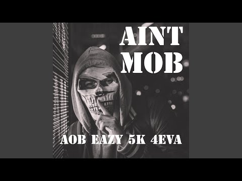 Ain't Mob (feat. 5k & 4eva)