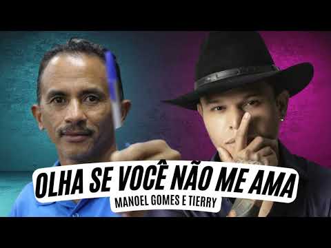 Olha Se Você não se Ama - Manoel Gomes e Tierry