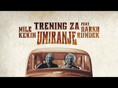 Mile Kekin - Trening za umiranje feat Darko Rundek