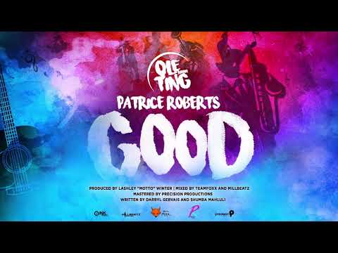 Patrice Roberts - Good (Ole Ting Riddim) | 2019 Music Release