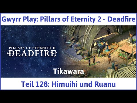 Pillars of Eternity 2 deutsch Deadfire Teil 128 - Himuihi und Ruanu Let's Play