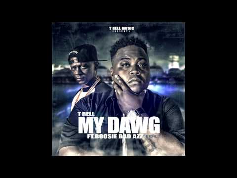 T-Rell - My Dawg (Remix) ft. Boosie Bad Azz