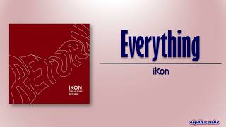 iKON – EVERYTHING [Rom|Eng Lyric]