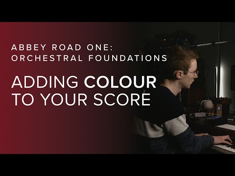 How to Create Colourful Scores with Abbey Road One: Orchestral Foundations