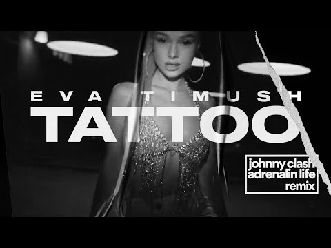 Eva Timush — Tattoo (Johnny Clash x Adrenalin Life Remix)