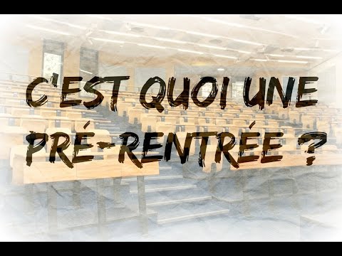 C'est quoi une pré-rentrée?