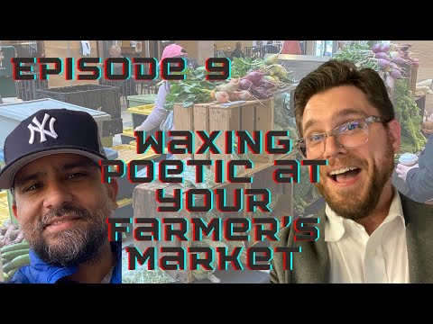 Waxing Poetic at your Farmer's Market