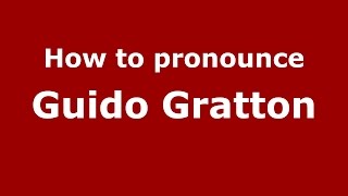 How to pronounce Guido Gratton
