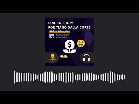 WeplanCast #26 - O Agro é Top! Com Tiago da LC&T Investimentos