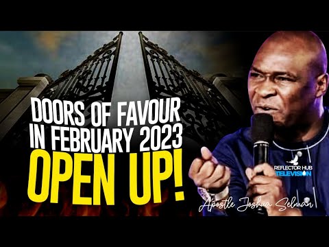 FAVOUR RELEASING PRAYERS EVERY NIGHT FOR OPEN DOORS IN FEBRUARY 2023 - APOSTLE JOSHUA SELMAN