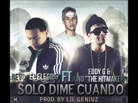 Revo El Elegido Ft Eddy G Y Juno The (Plan B)(RMIX) Solo Dime Cuando)