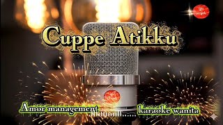 Download lagu Cuppe Atikku karaoke nada wanita mp3 Download lagu Cuppe Atikku karaoke nada wanita mp3