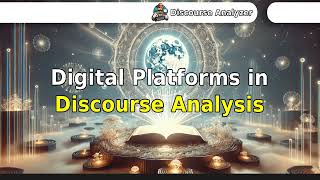 Digital Platforms in Discourse Analysis.