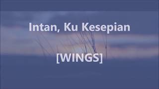 Download lagu WINGS Intan Ku Kesepian Lirik Lyrics On Screen... mp3