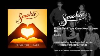 Smokie - If You Think You Know How to Love Me