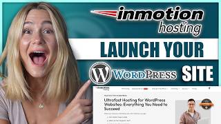 How to Use InMotion Hosting to Launch Your First WordPress Site with the Right Plan and Settings