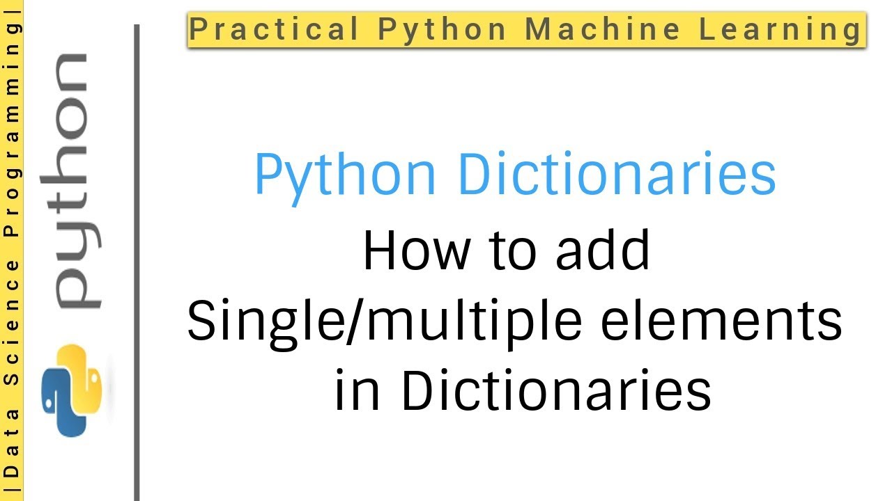 Python Tutorial 6 - Dictionaries | How to add single or multiple elements in python dictionaries