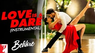 Love Is A Dare - Instrumental | Befikre | Ranveer Singh | Vaani Kapoor | Vishal and Shekhar