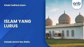 Download lagu Islam Yang Lurus | Ustadz Ammi Nur Baits mp3 Download lagu Islam Yang Lurus | Ustadz Ammi Nur Baits mp3