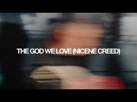 Video thumbnail for The God We Love (Nicene Creed)