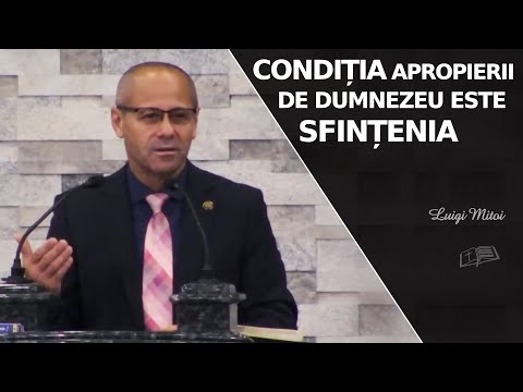 Luigi Mițoi || Condiția apropierii de Dumnezeu este SFINȚENIA