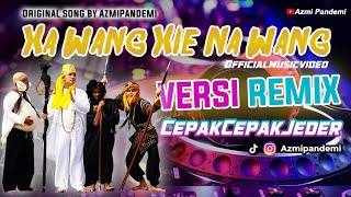 Download lagu XA WANG XIE NA WANG (versi REMIX) CEPAK CEPAK JEDHER || MUSIC VIDEO BY AZMIPANDEMI mp3 Download lagu XA WANG XIE NA WANG (versi REMIX) CEPAK CEPAK JEDHER || MUSIC VIDEO BY AZMIPANDEMI mp3