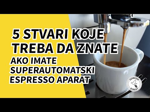 TOP 5 Stvari koje treba da znate ako imate superautomatski aparat za espresso