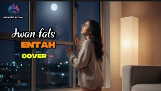 Download lagu Iwan Fals – Entah | Cover Version by AF Music mp3