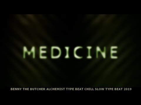 Benny The Butcher Alchemist Type Beat Chill Slow Type Beat 2019 "Medicine"