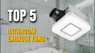 ✅ Top 5 Best Bathroom Exhaust Fans of 2026 |  Best Bathroom Exhaust Fans Reviewed!