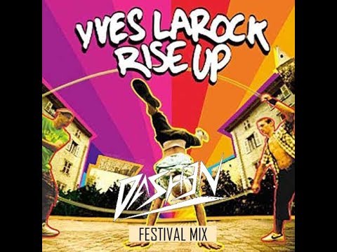 Yves LaRock - Rise Up (DASH3N Festival Mix)