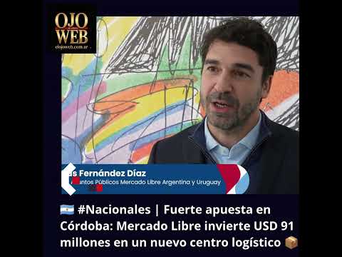 Fuerte apuesta en Córdoba: Mercado Libre invierte USD 91 millones en un nuevo centro logístico 📦